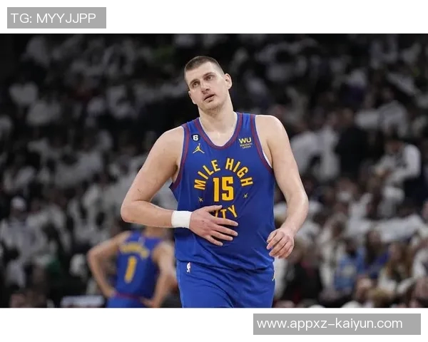 约基奇半场狂揽13分10板9助攻展现统治力正负值高达16助球队领先