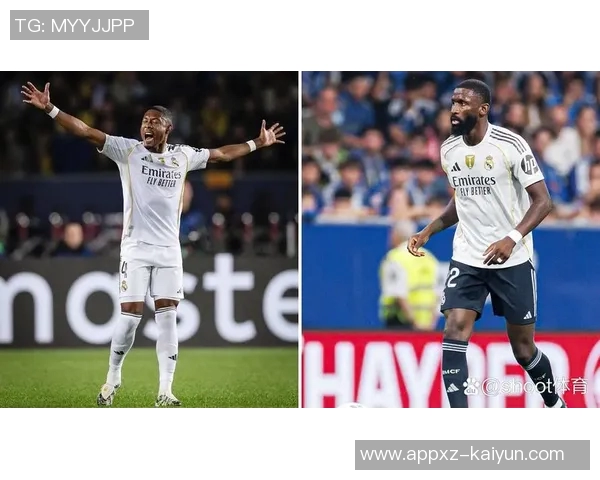 皇马与阿拉巴吕迪格续约谈判尚未开始吕迪格仍有机会留队