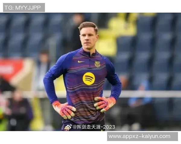 特尔施特根欲冬窗离开巴萨争取出场时间备战世界杯